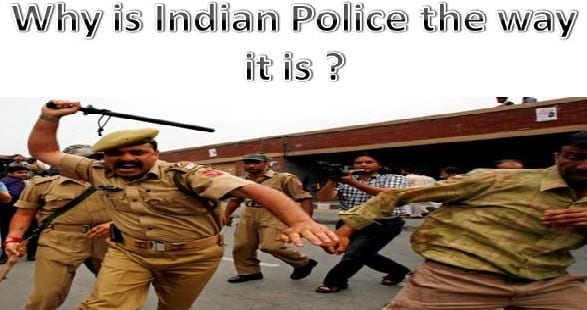 Why is Indian police so corrupted ?